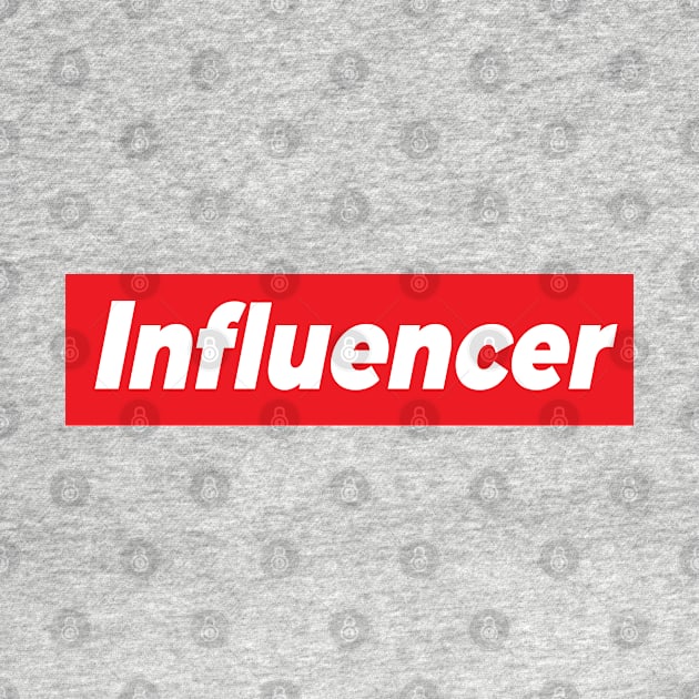 Influencer by bmron